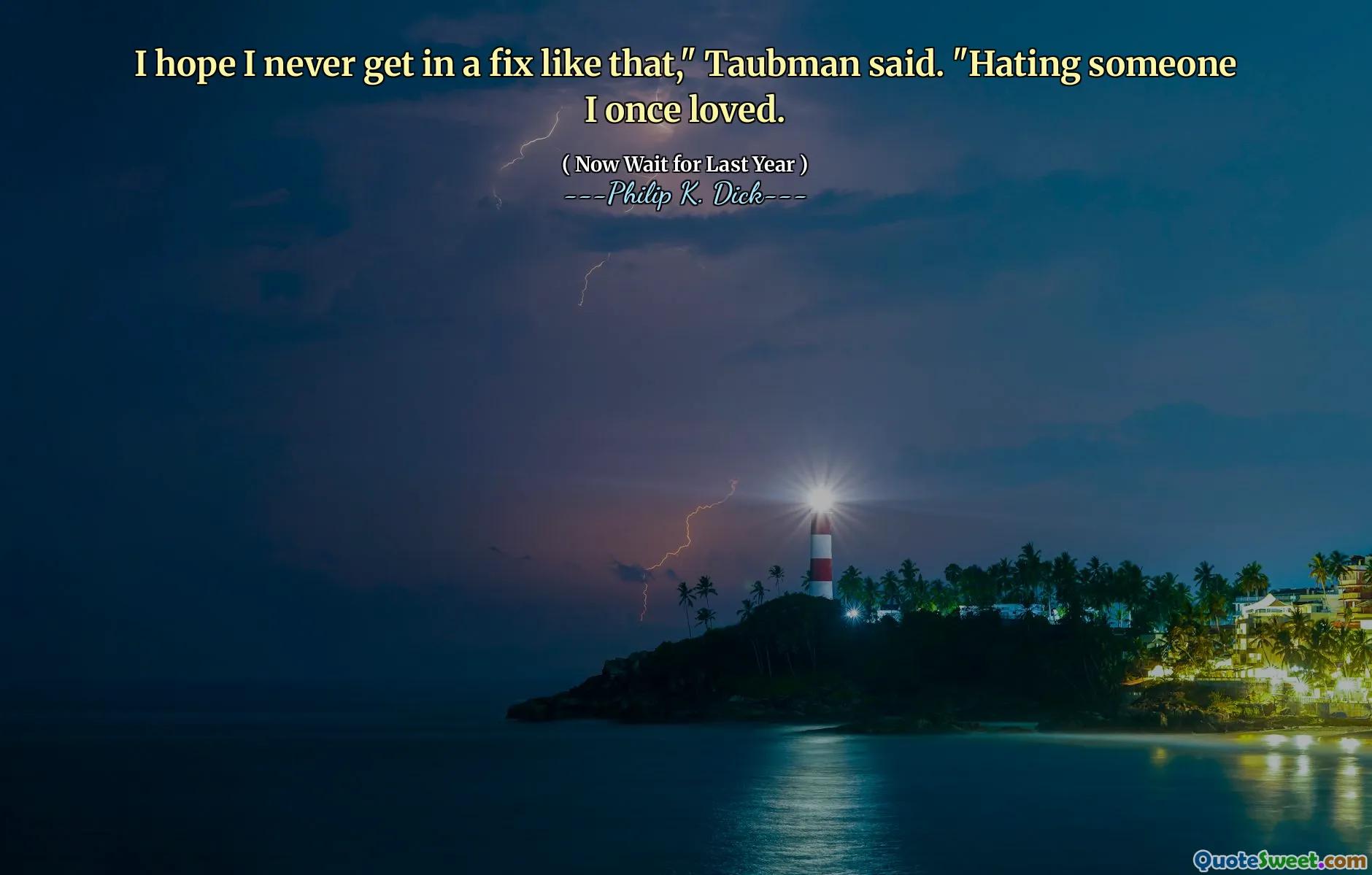 Ich hoffe, ich bekomme nie so ein Fix ", sagte Taubman." Hass jemanden, den ich einmal geliebt habe.