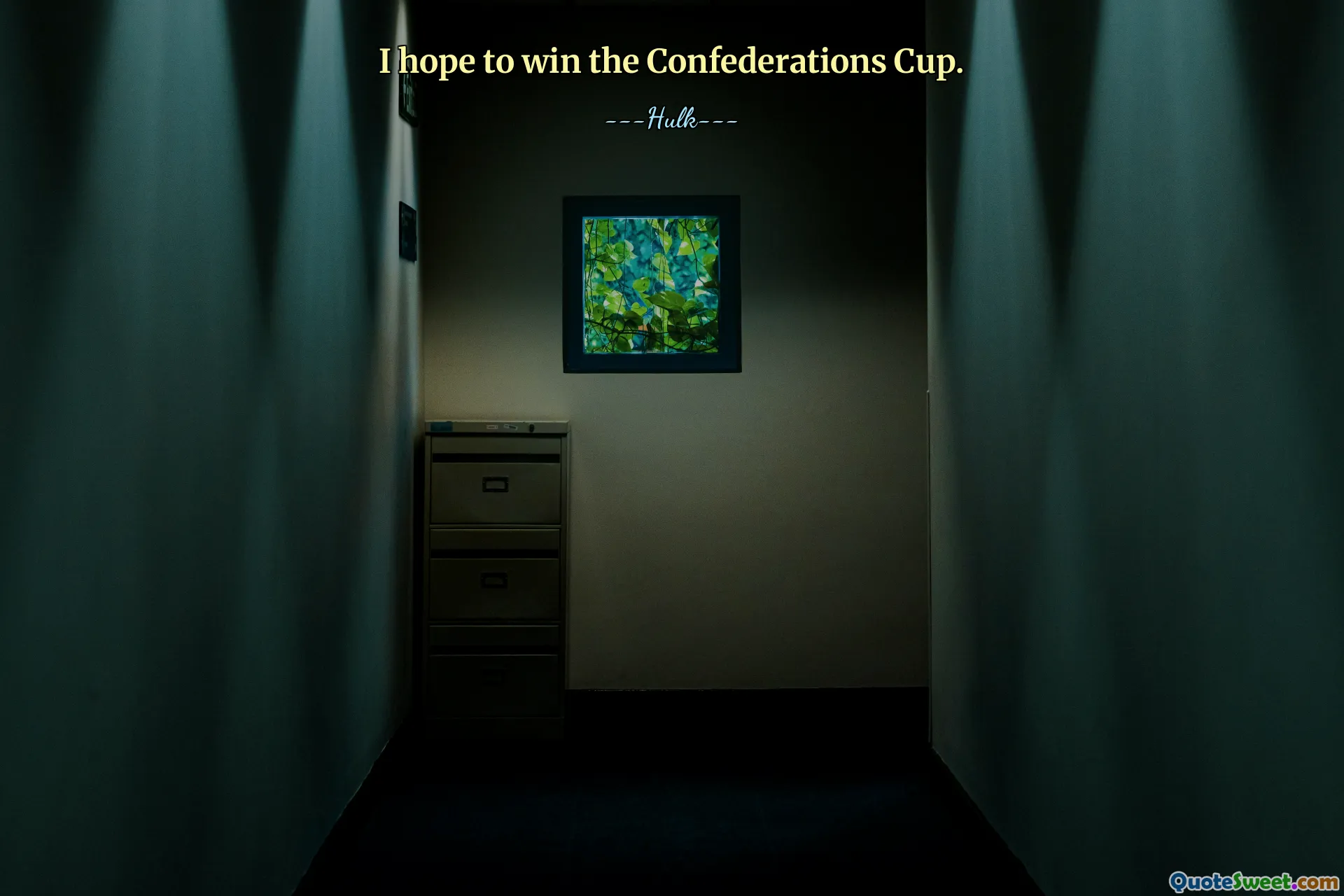 I hope to win the Confederations Cup.