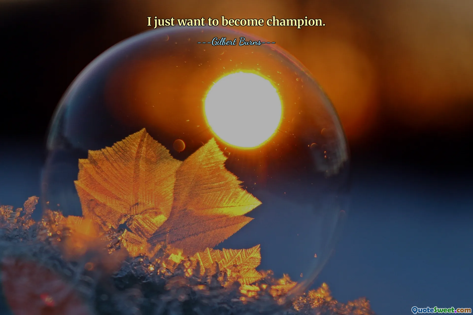 I just want to become champion.