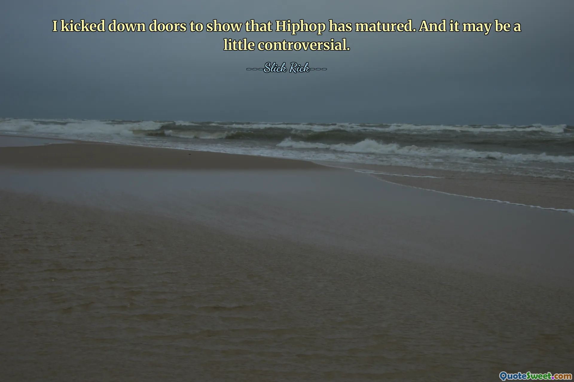 I kicked down doors to show that Hiphop has matured. And it may be a little controversial.