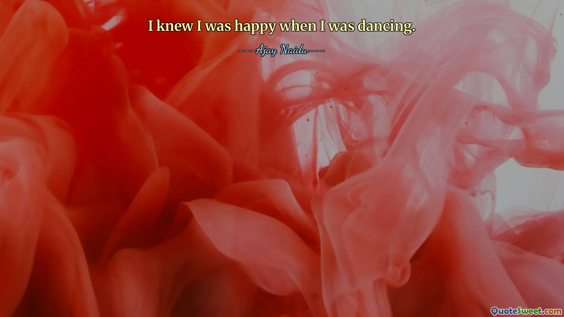I knew I was happy when I was dancing.