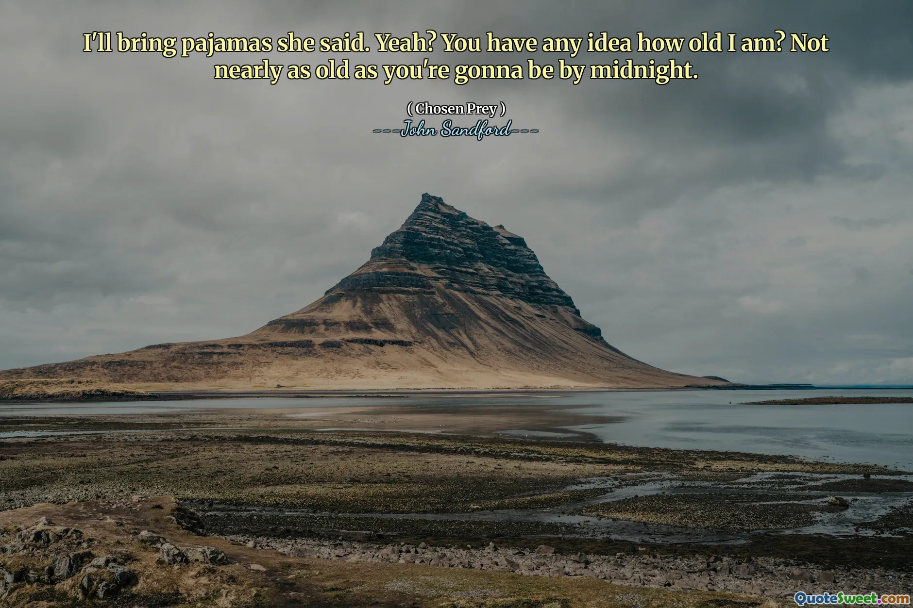 Vou trazer pijama, ela disse. Sim? Você tem ideia de quantos anos eu tenho? Não tão velho quanto você terá à meia-noite.
