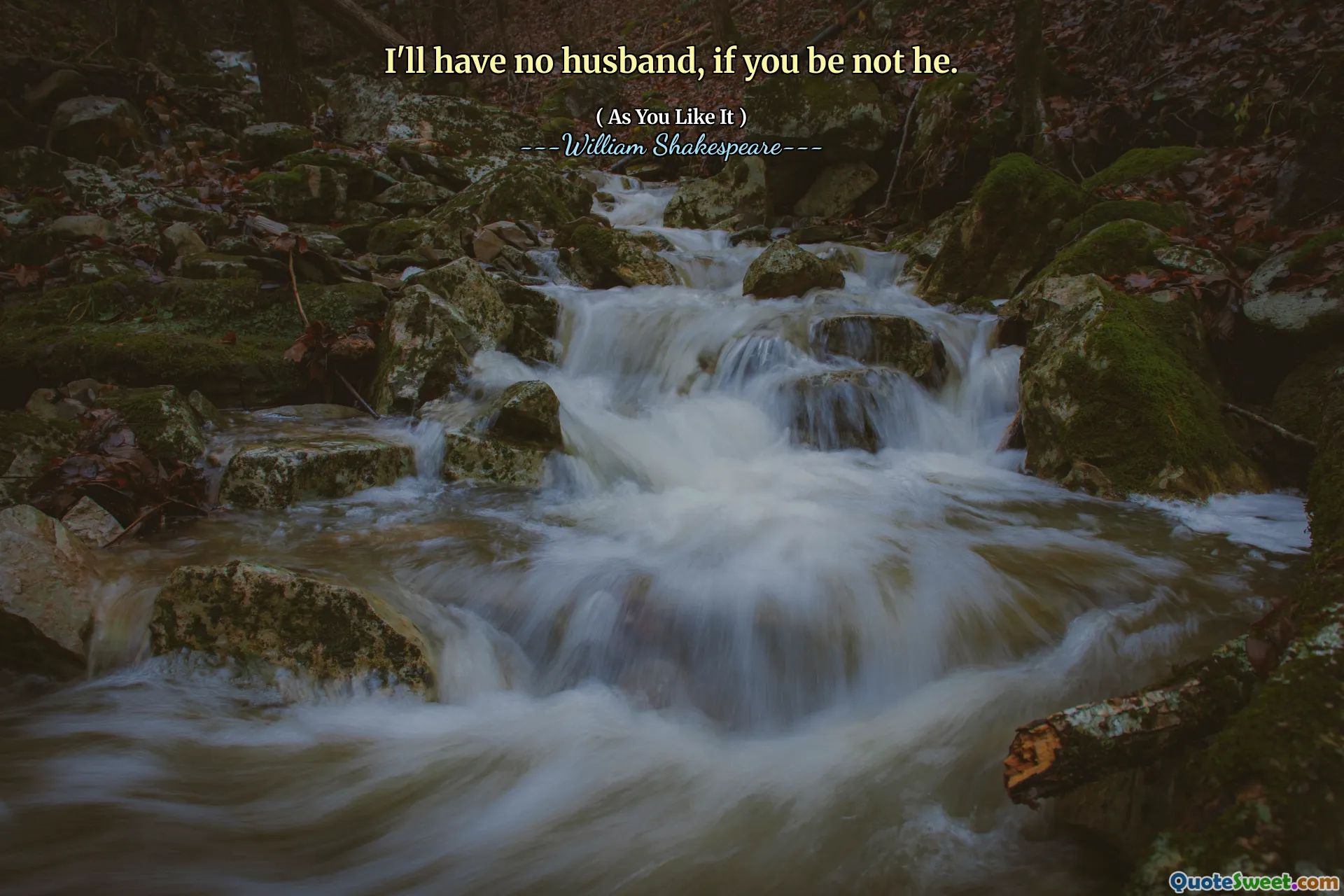 Non avrò marito, se non sei lui.