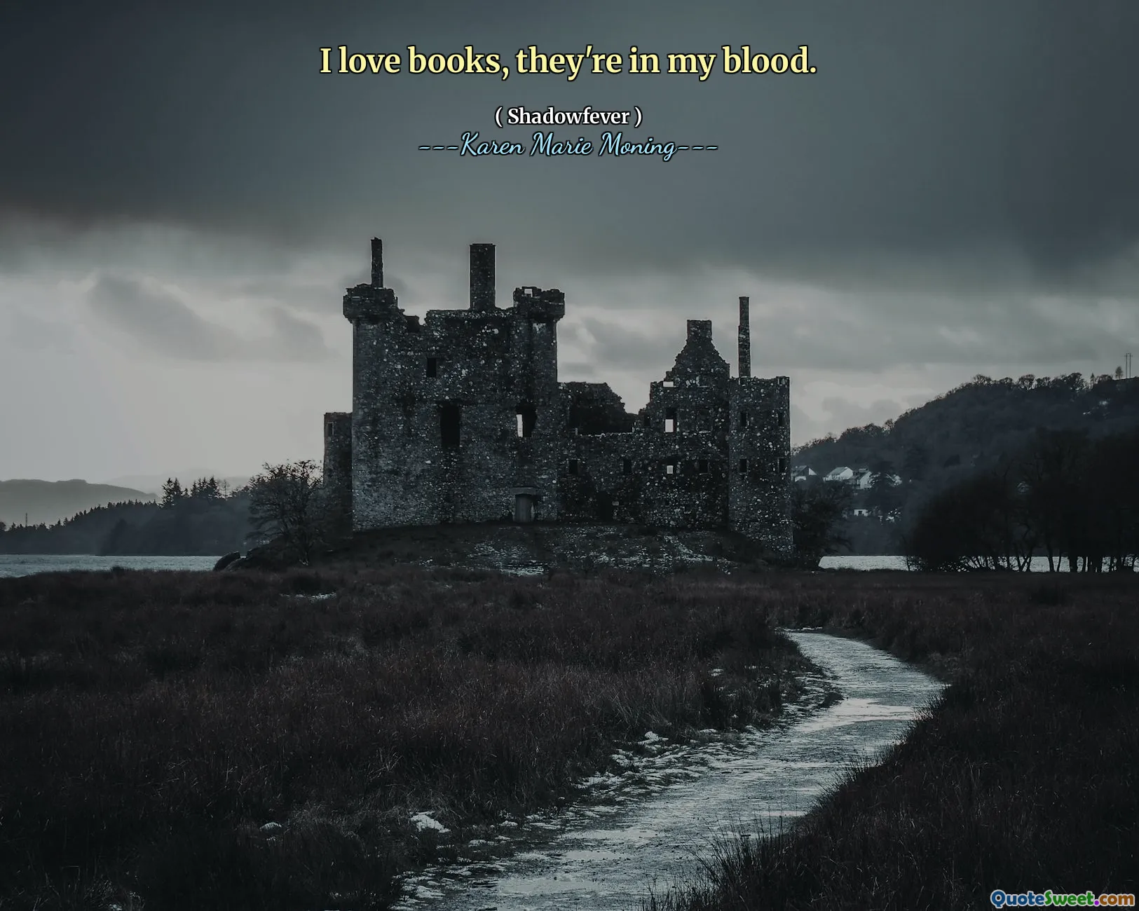 I love books, they're in my blood.