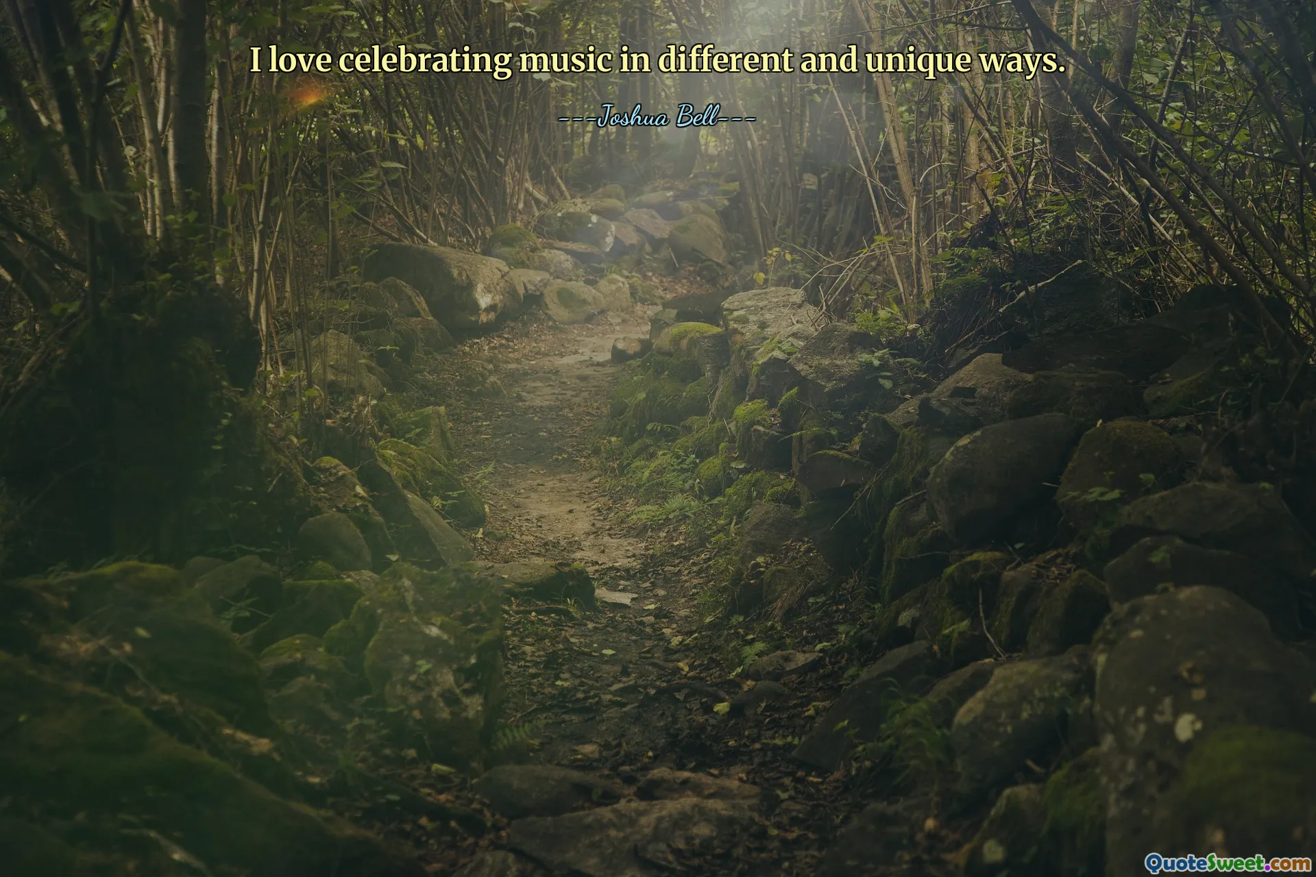 I love celebrating music in different and unique ways.