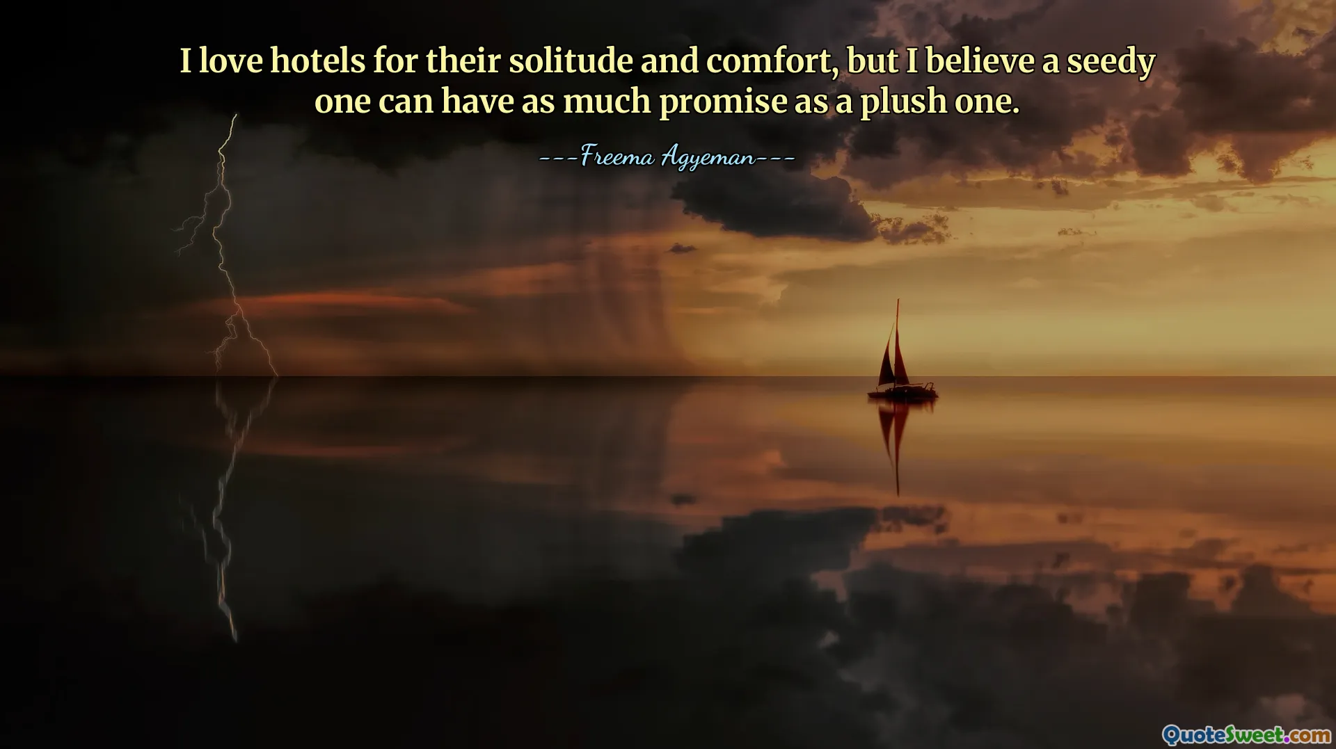 I love hotels for their solitude and comfort, but I believe a seedy one can have as much promise as a plush one.