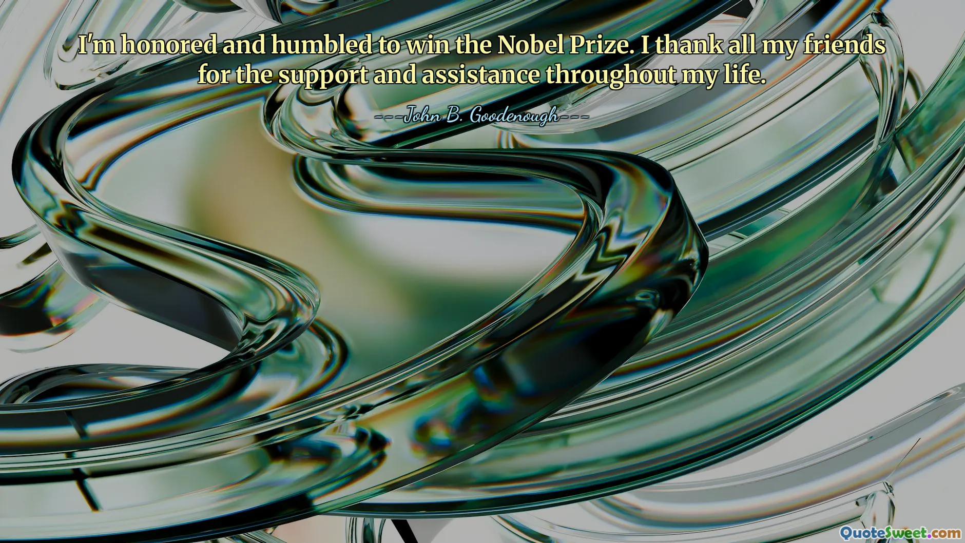 Saya merasa terhormat dan rendah hati untuk memenangkan Hadiah Nobel. Saya mengucapkan terima kasih kepada semua teman-teman atas dukungan dan bantuannya sepanjang hidup saya.