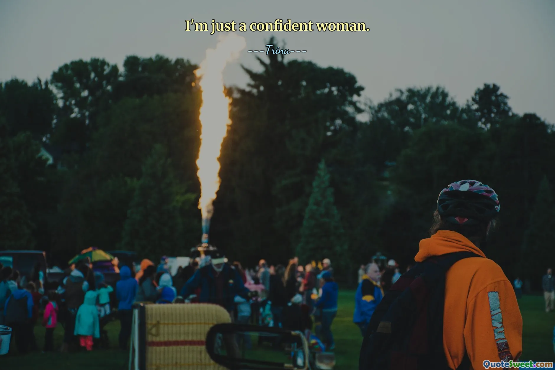 I'm just a confident woman.