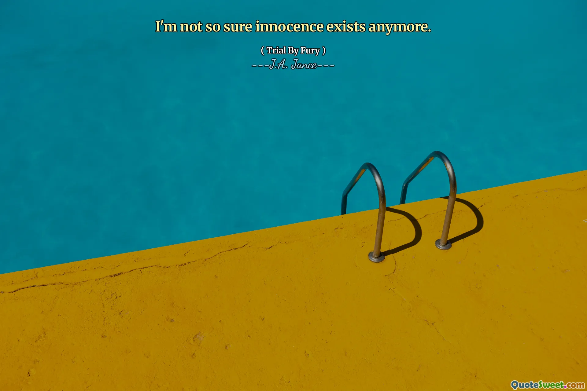 I'm not so sure innocence exists anymore.