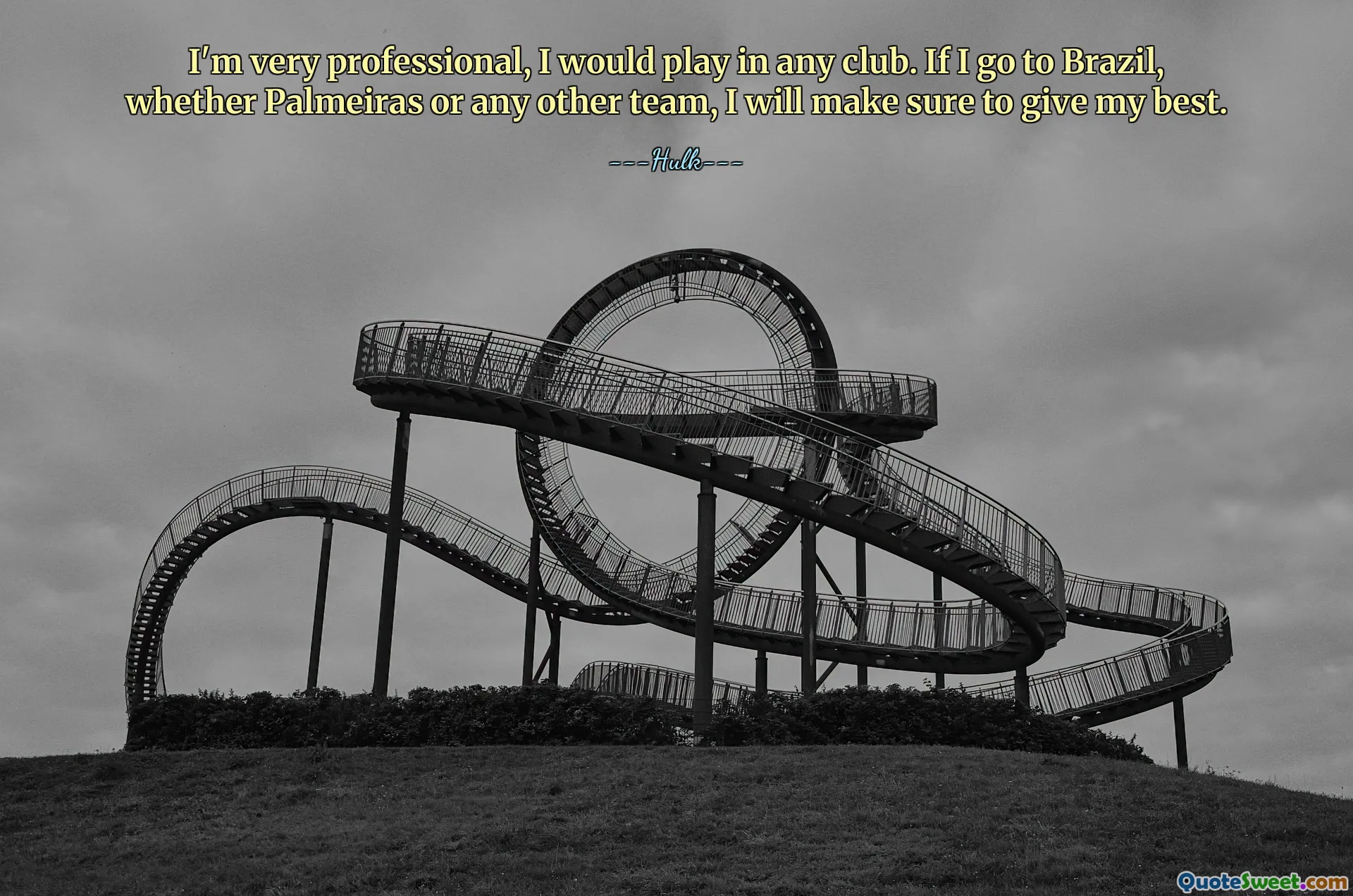 I'm very professional, I would play in any club. If I go to Brazil, whether Palmeiras or any other team, I will make sure to give my best.