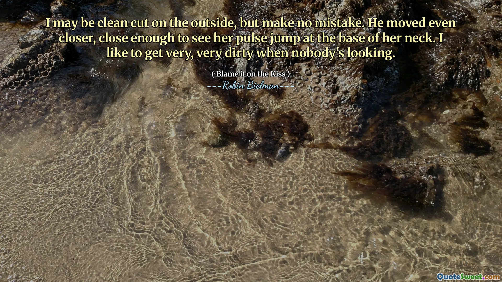 I may be clean cut on the outside, but make no mistake. He moved even closer, close enough to see her pulse jump at the base of her neck. I like to get very, very dirty when nobody's looking.