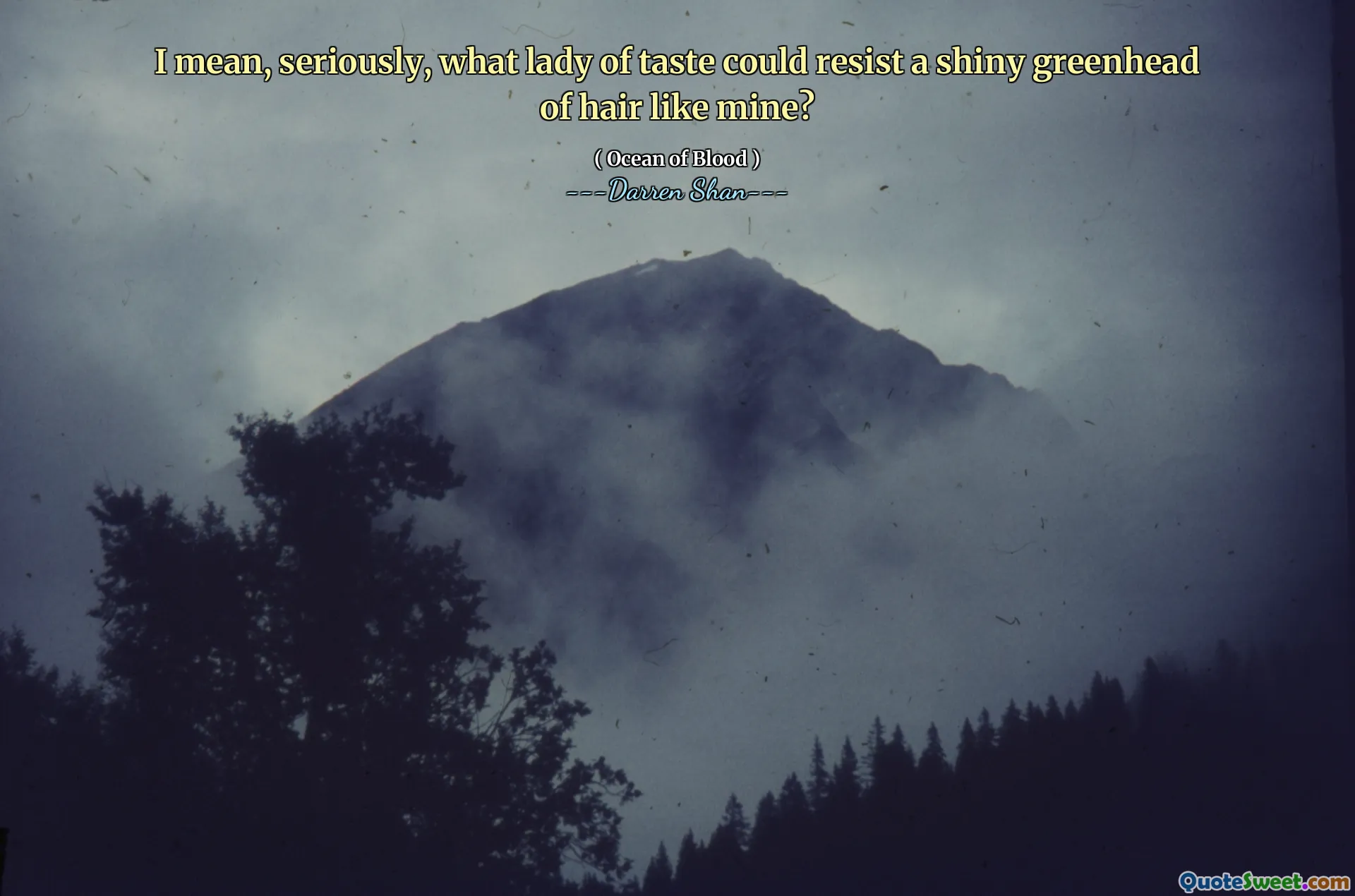 I mean, seriously, what lady of taste could resist a shiny greenhead of hair like mine?