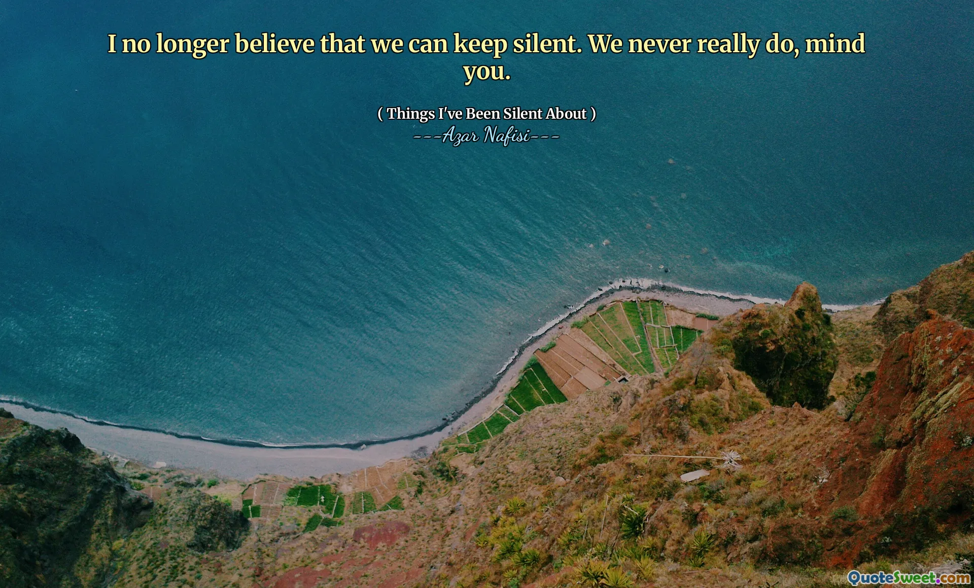 我不再相信我们可以保持沉默。请注意，我们从来没有真正做到。