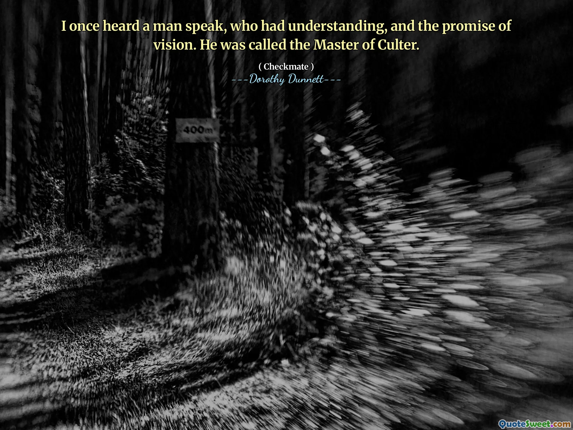 I once heard a man speak, who had understanding, and the promise of vision. He was called the Master of Culter.