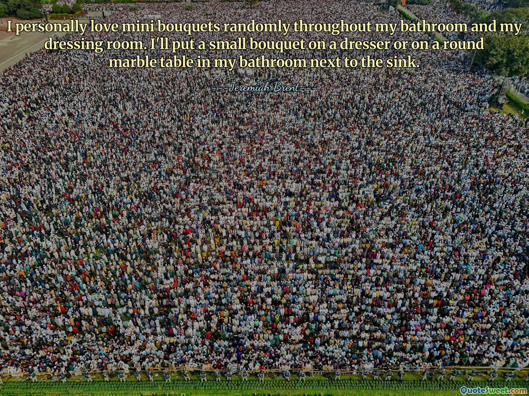 I personally love mini bouquets randomly throughout my bathroom and my dressing room. I'll put a small bouquet on a dresser or on a round marble table in my bathroom next to the sink.