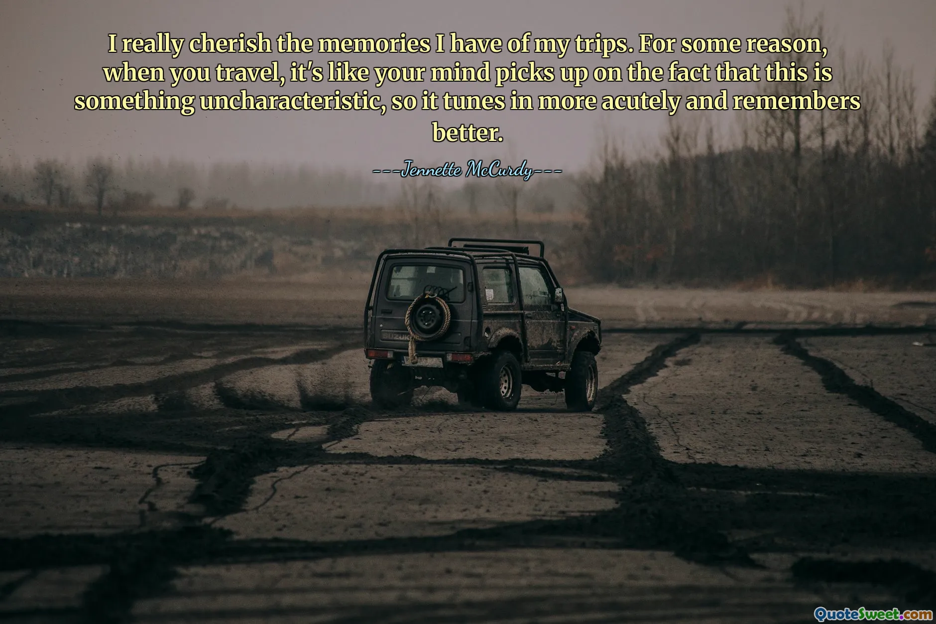 I really cherish the memories I have of my trips. For some reason, when you travel, it's like your mind picks up on the fact that this is something uncharacteristic, so it tunes in more acutely and remembers better.