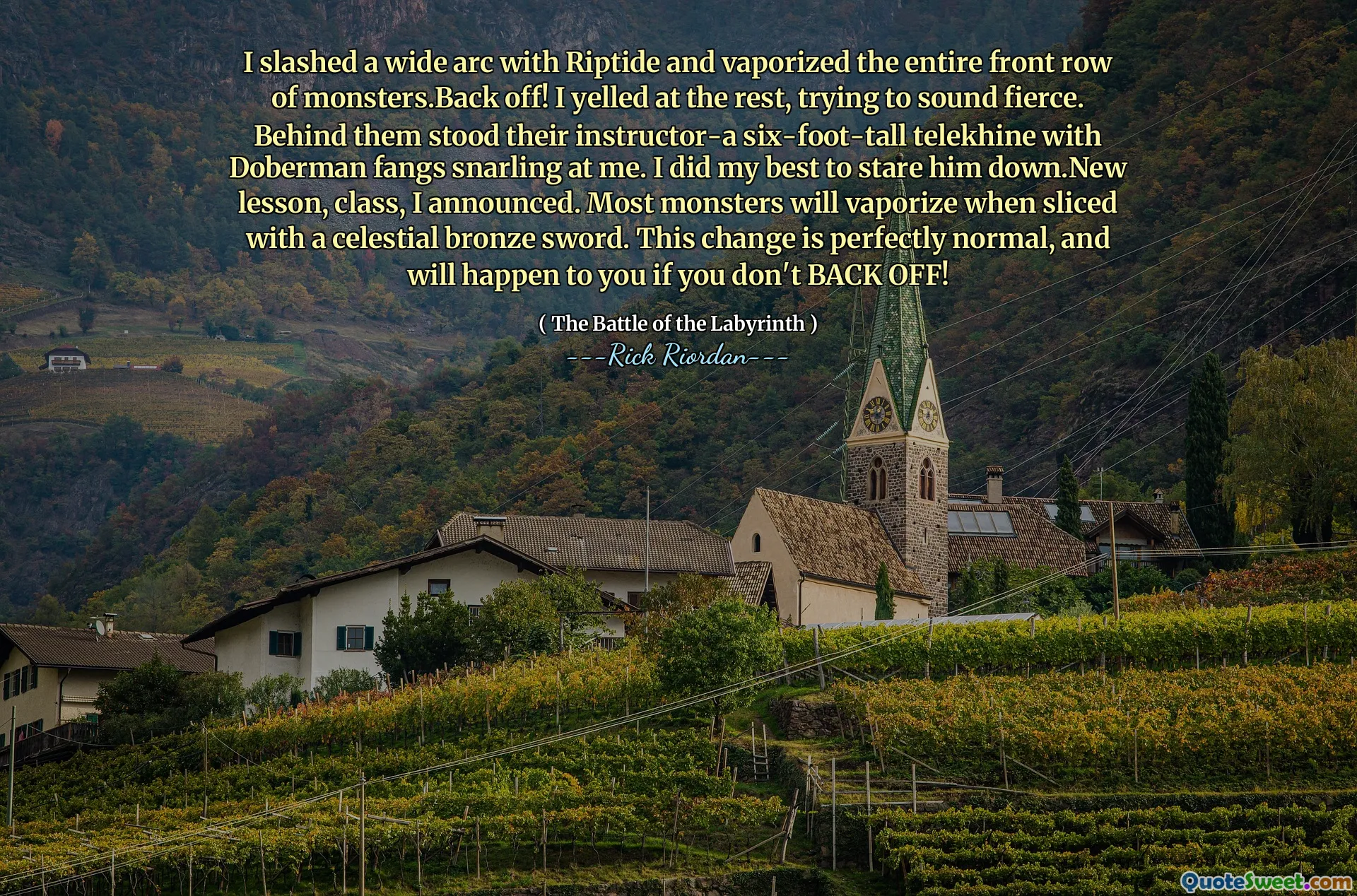 I slashed a wide arc with Riptide and vaporized the entire front row of monsters.Back off! I yelled at the rest, trying to sound fierce. Behind them stood their instructor-a six-foot-tall telekhine with Doberman fangs snarling at me. I did my best to stare him down.New lesson, class, I announced. Most monsters will vaporize when sliced with a celestial bronze sword. This change is perfectly normal, and will happen to you if you don't BACK OFF!