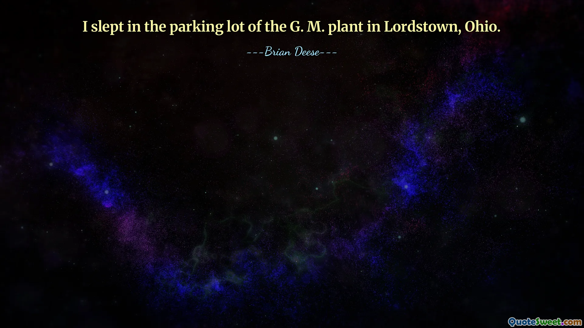 I slept in the parking lot of the G. M. plant in Lordstown, Ohio.