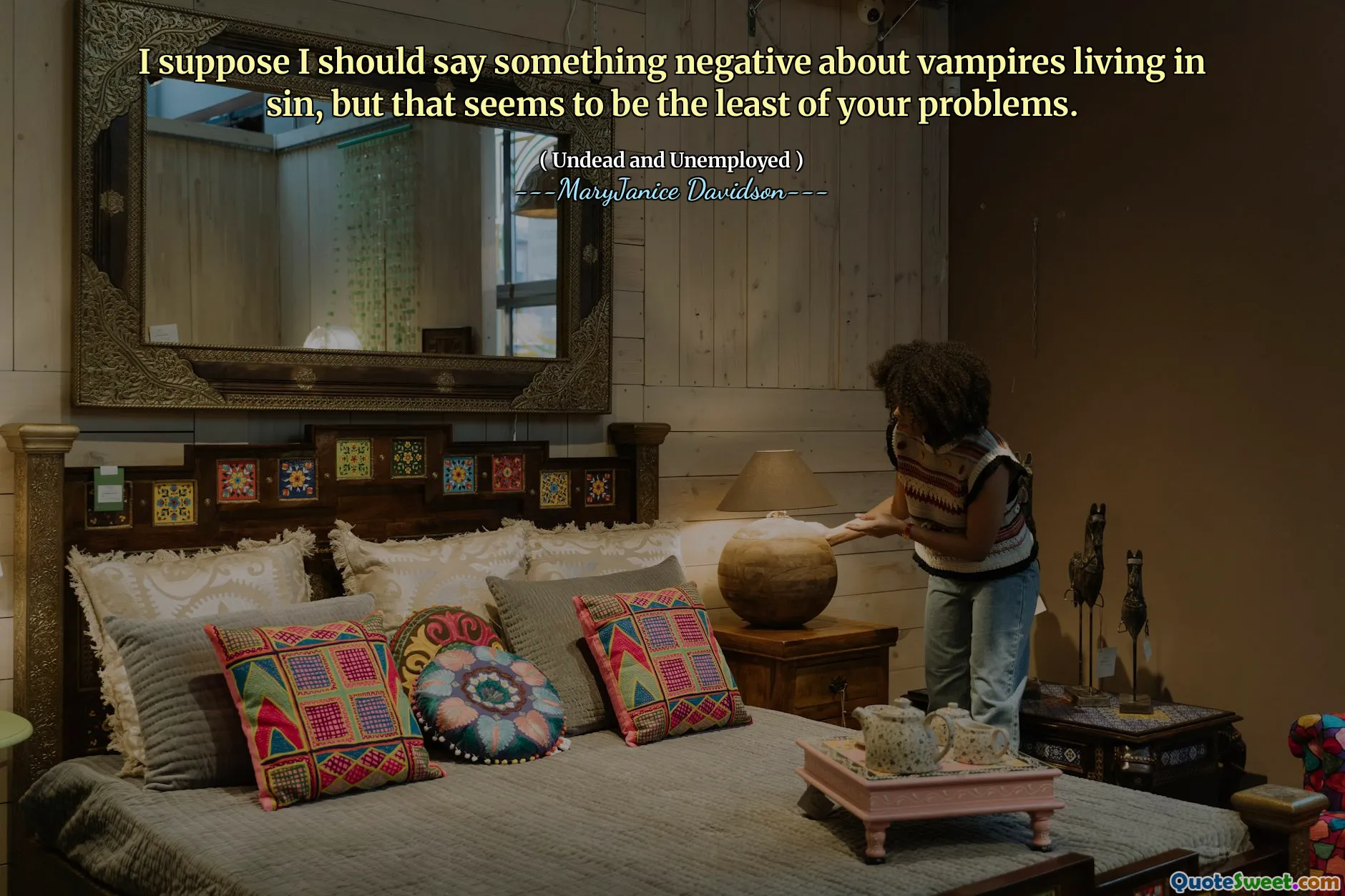 I suppose I should say something negative about vampires living in sin, but that seems to be the least of your problems.