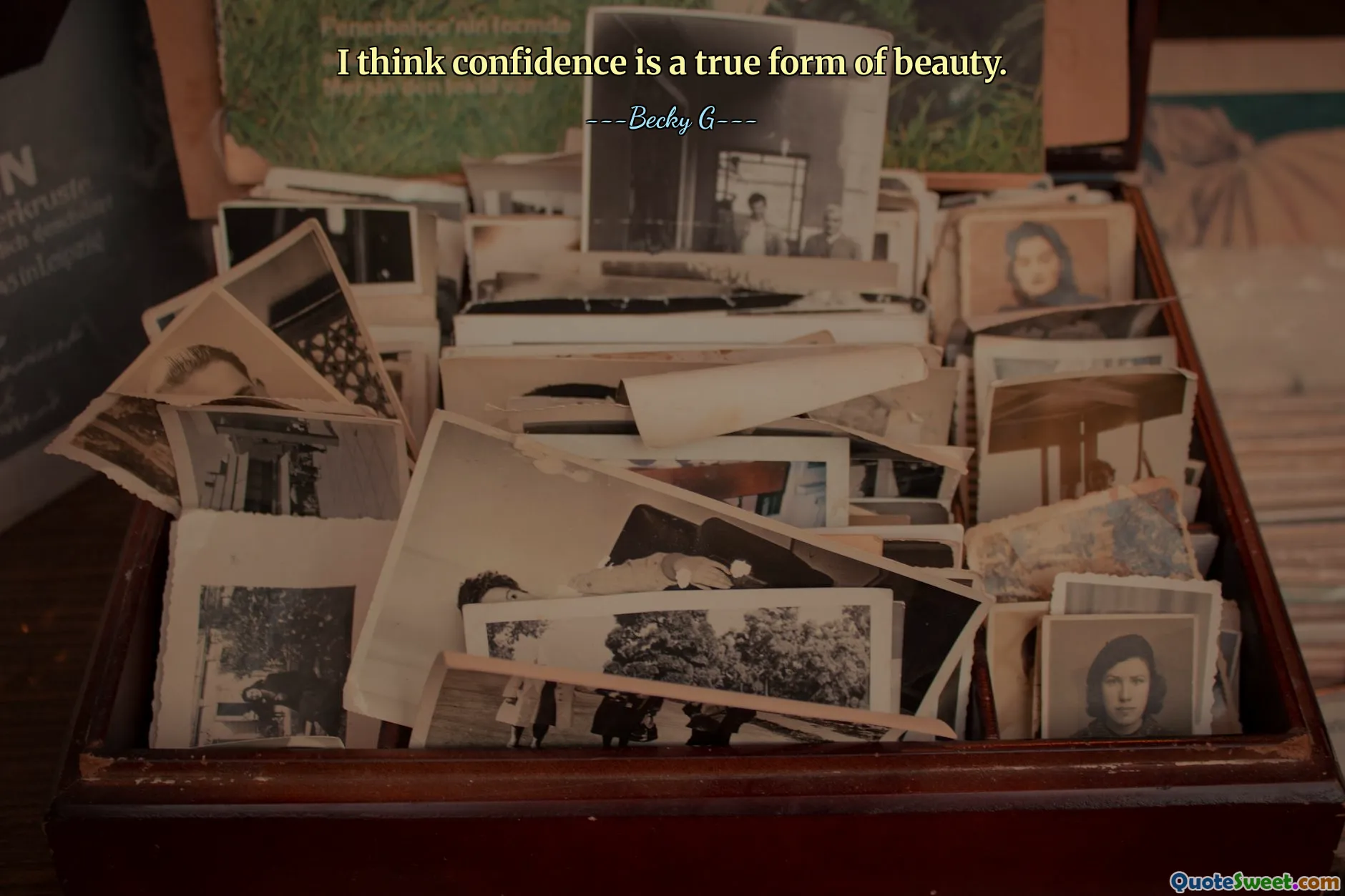 I think confidence is a true form of beauty.