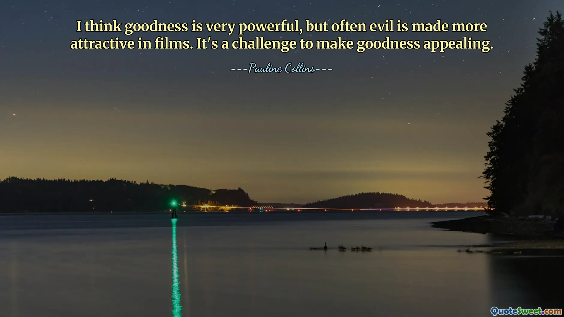 Ich denke, das Gute ist sehr mächtig, aber das Böse wird in Filmen oft attraktiver gemacht. Es ist eine Herausforderung, das Gute attraktiv zu machen.