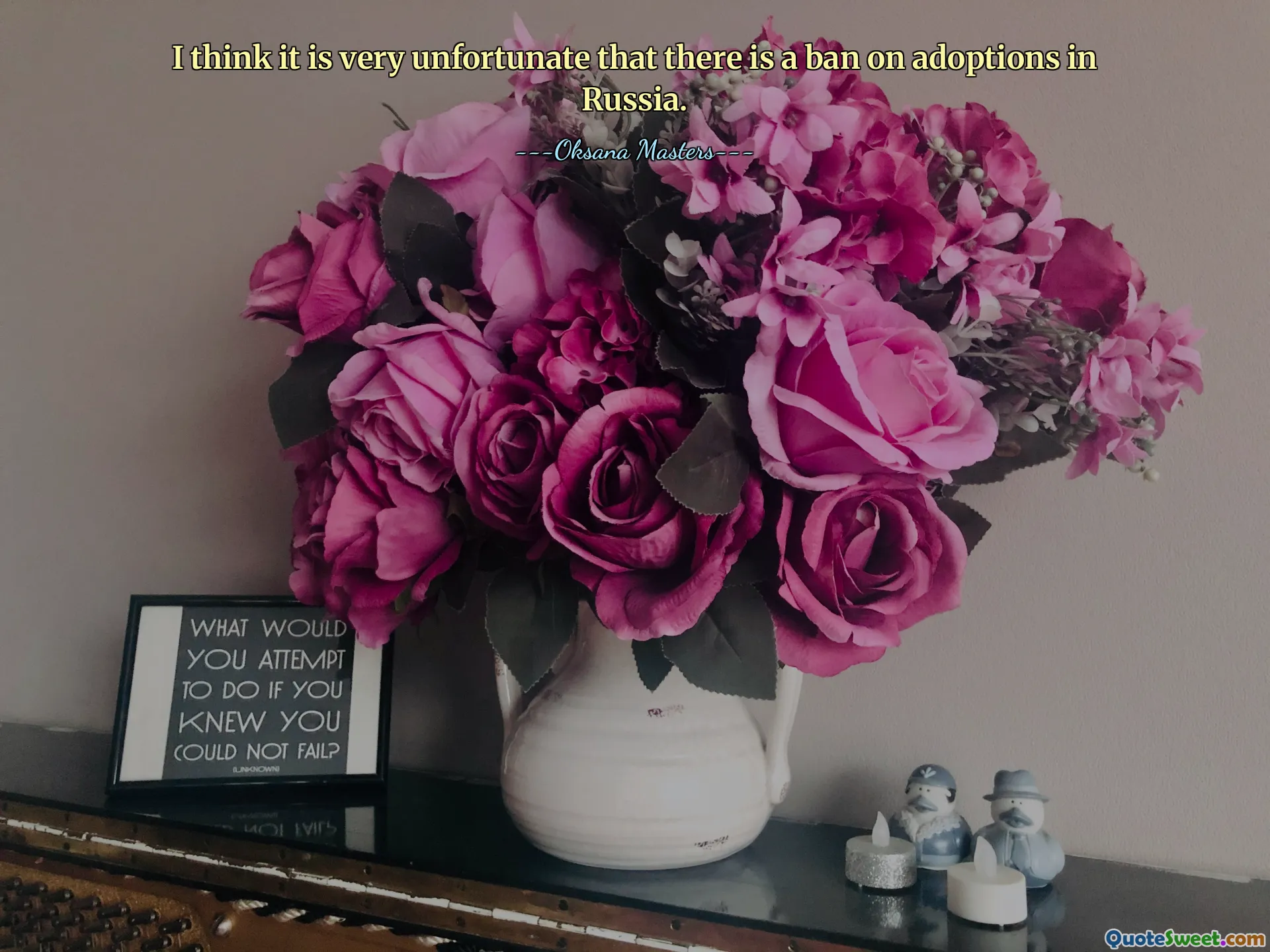 I think it is very unfortunate that there is a ban on adoptions in Russia.