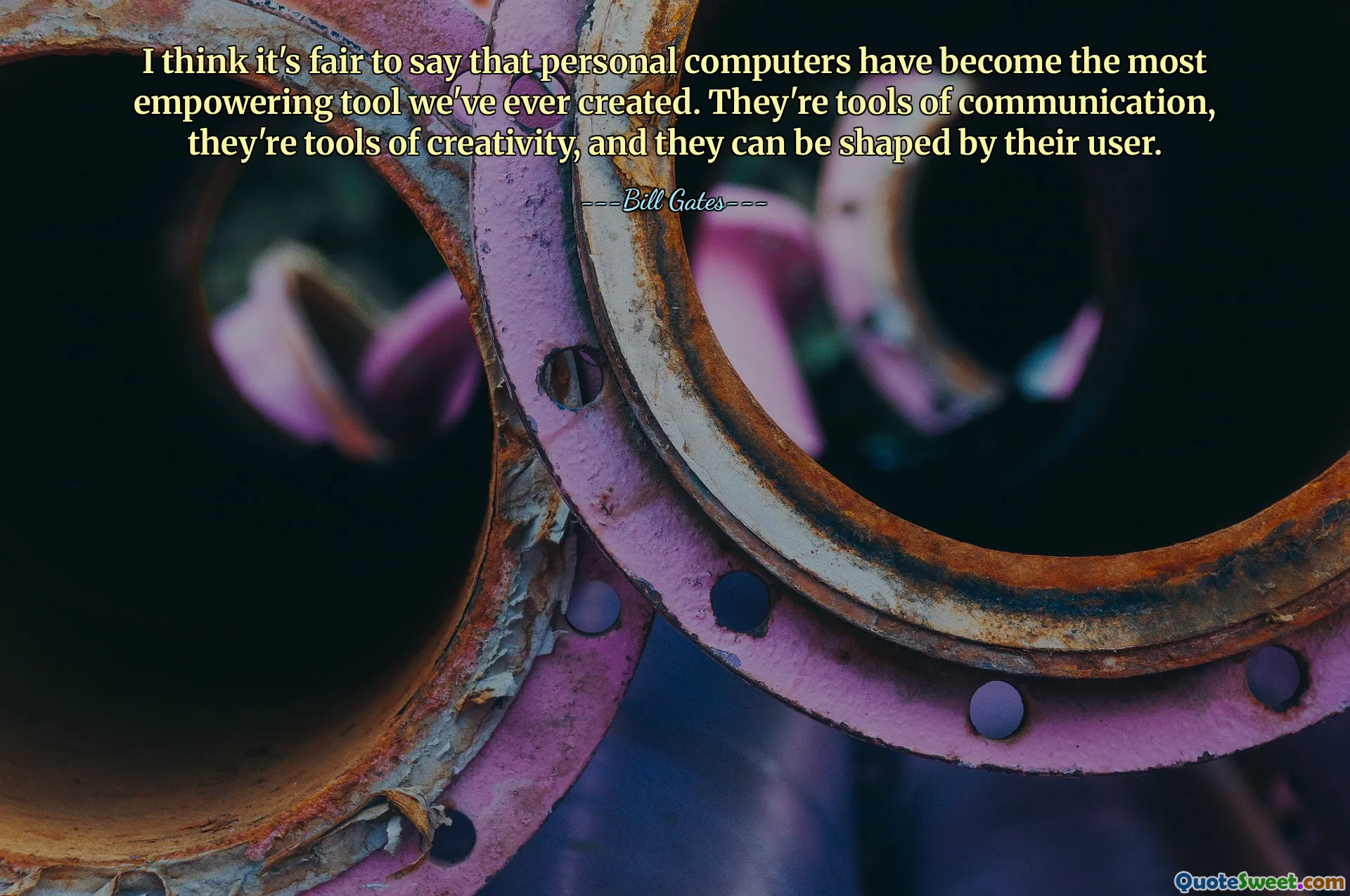 I think it's fair to say that personal computers have become the most empowering tool we've ever created. They're tools of communication, they're tools of creativity, and they can be shaped by their user.