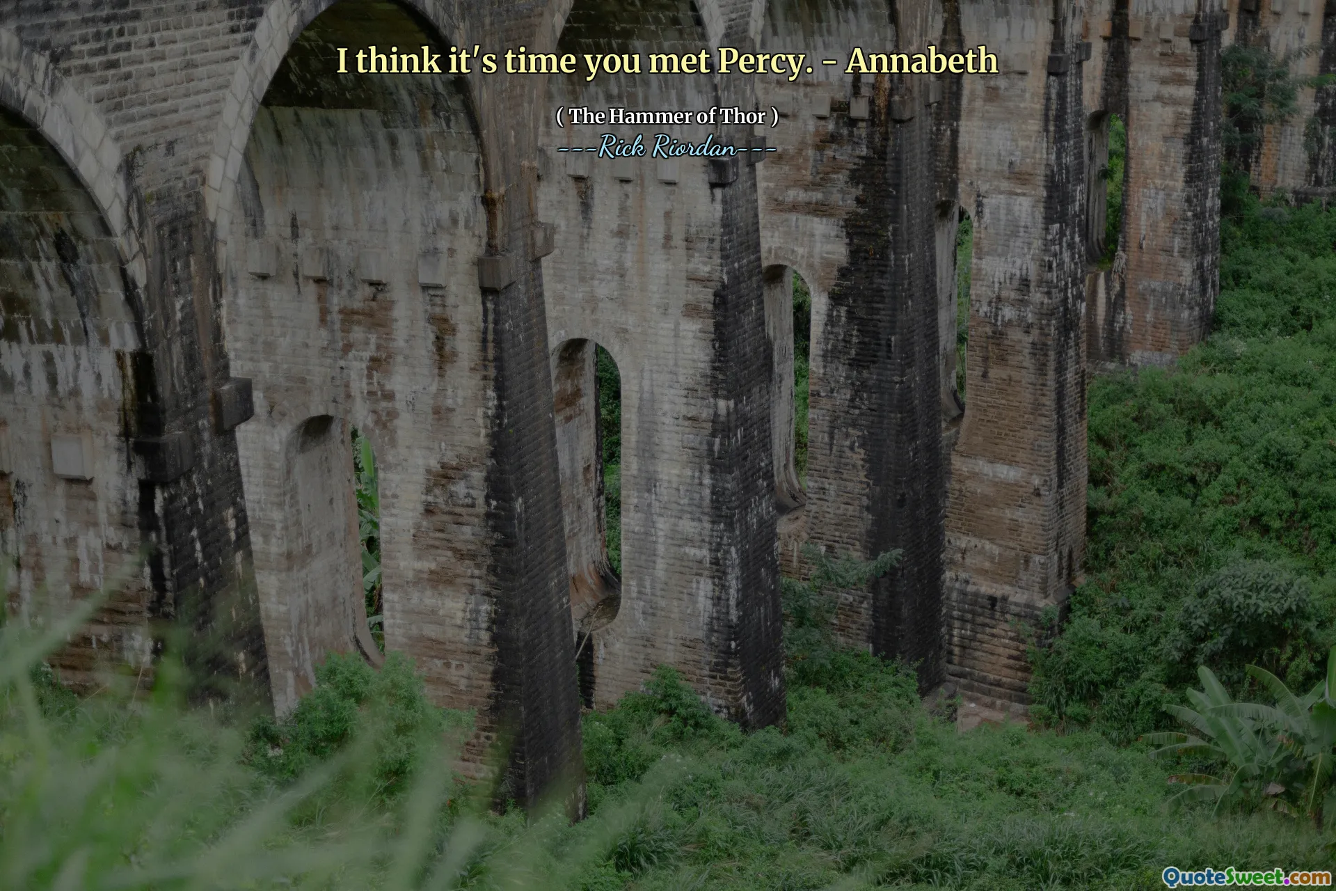 I think it's time you met Percy. - Annabeth