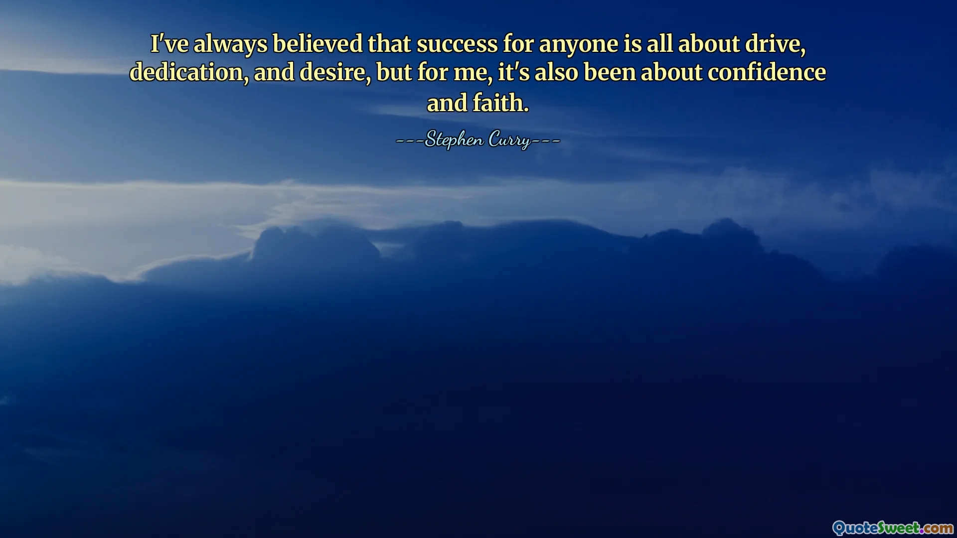 Jeg har alltid trodd at suksess for alle handler om drivkraft, dedikasjon og lyst, men for meg har det også handlet om selvtillit og tro.