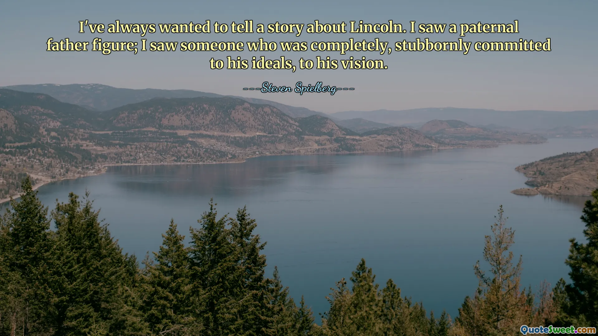 I've always wanted to tell a story about Lincoln. I saw a paternal father figure; I saw someone who was completely, stubbornly committed to his ideals, to his vision.