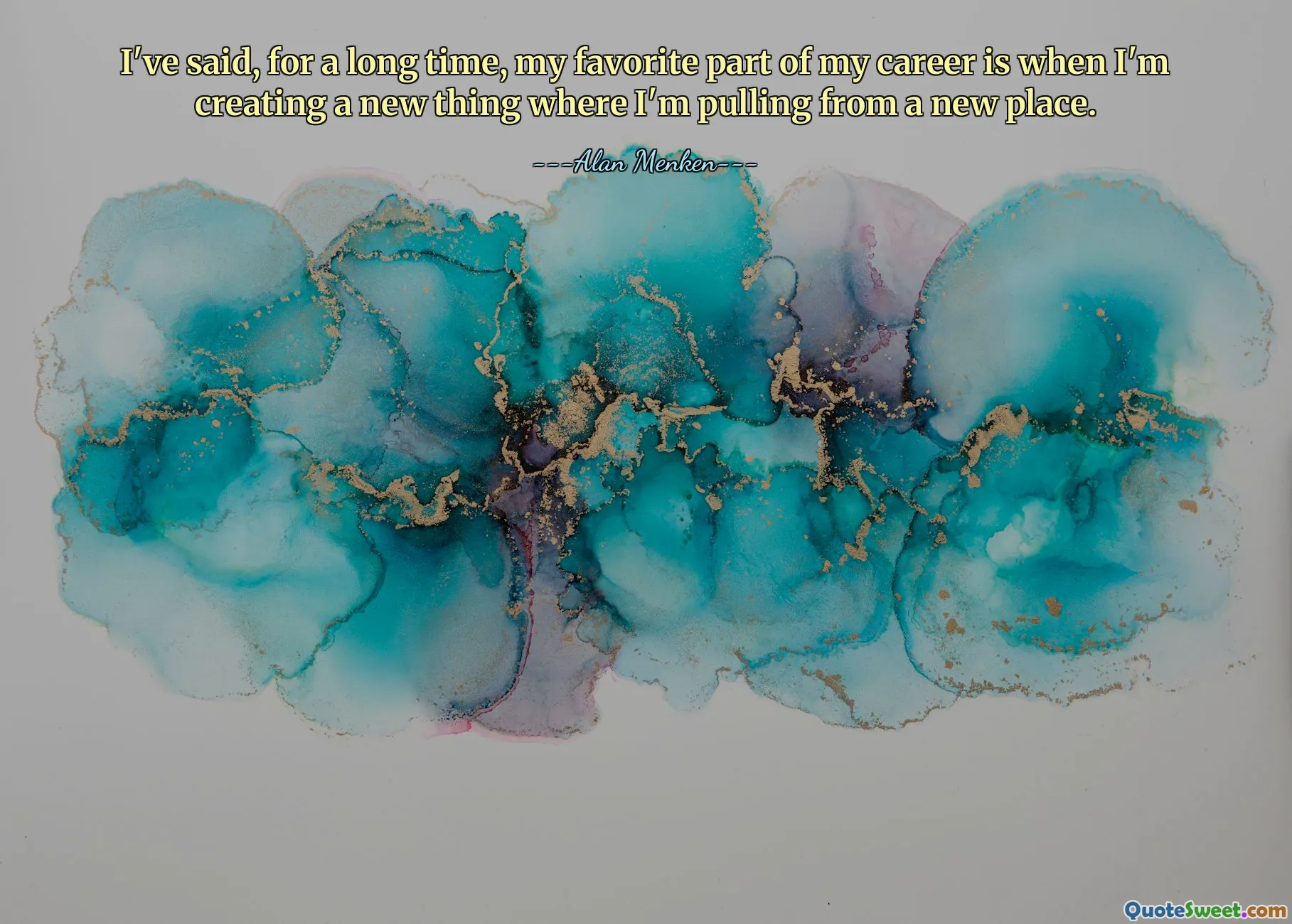 I've said, for a long time, my favorite part of my career is when I'm creating a new thing where I'm pulling from a new place.