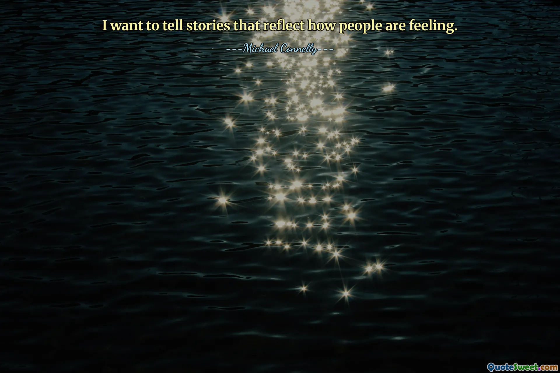 I want to tell stories that reflect how people are feeling.