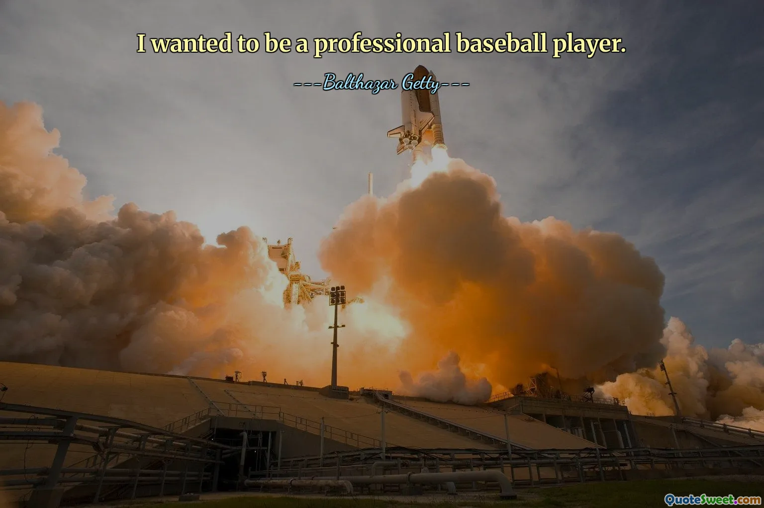 I wanted to be a professional baseball player.