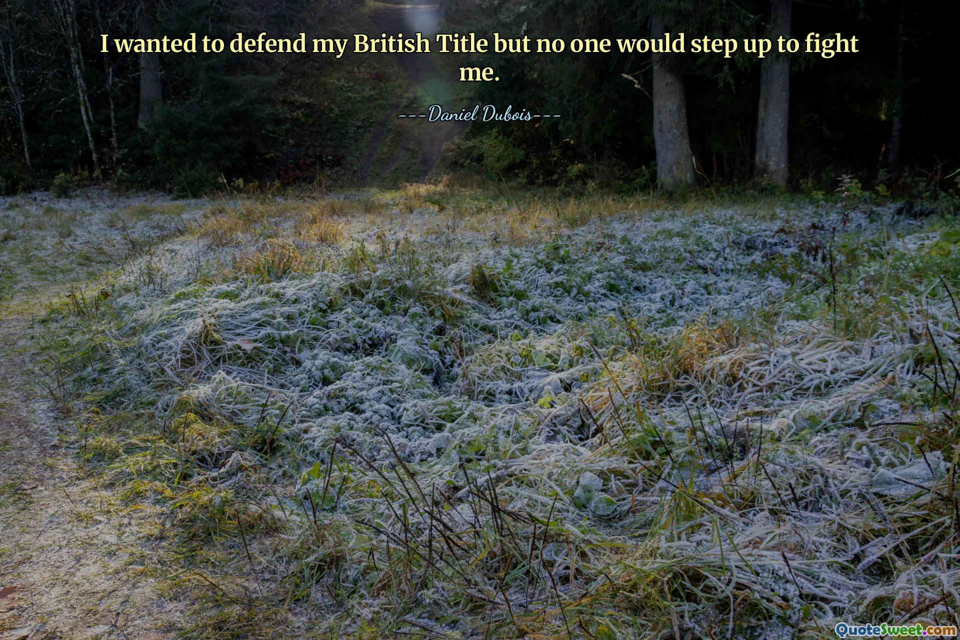 I wanted to defend my British Title but no one would step up to fight me.