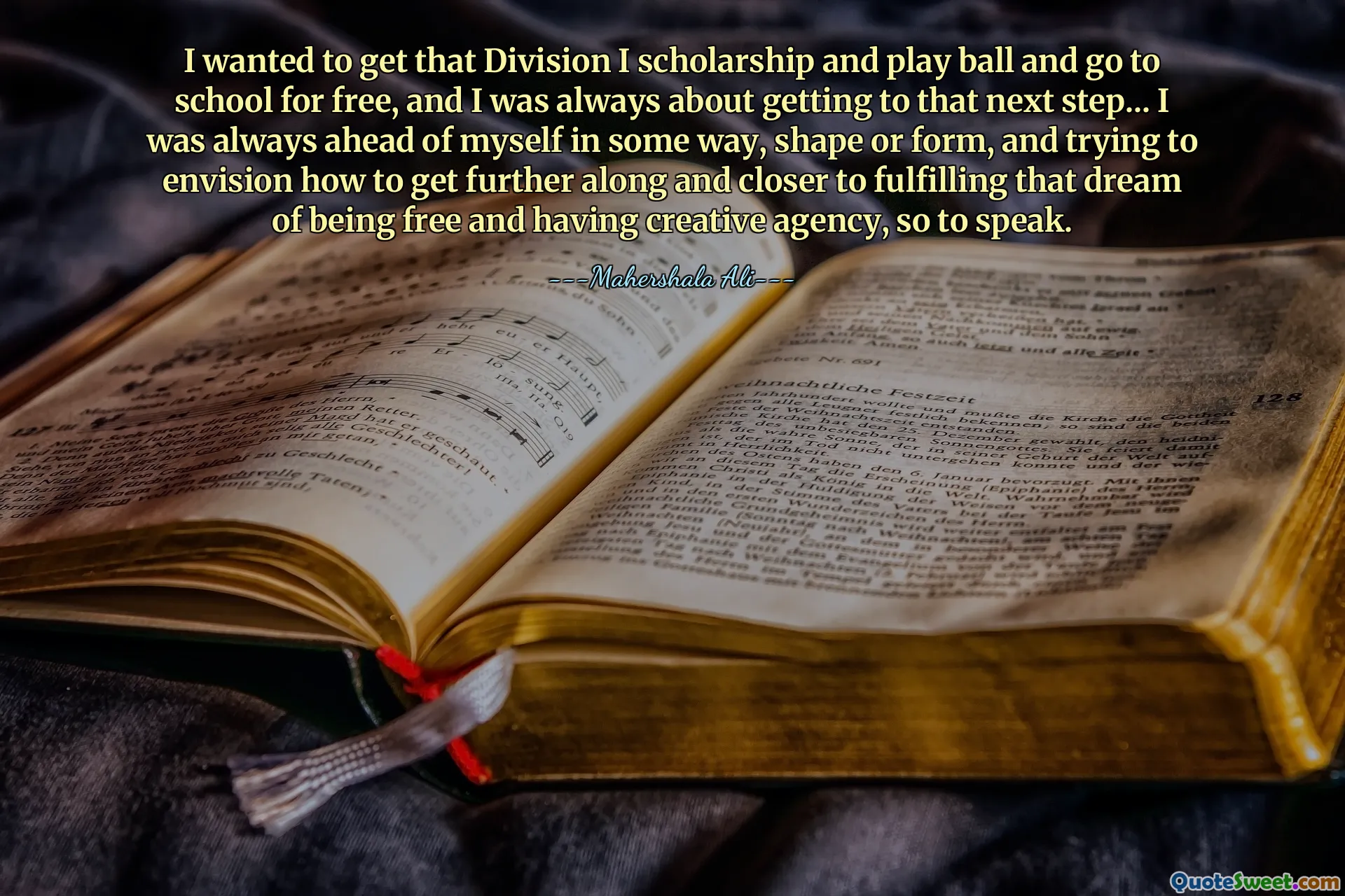 I wanted to get that Division I scholarship and play ball and go to school for free, and I was always about getting to that next step... I was always ahead of myself in some way, shape or form, and trying to envision how to get further along and closer to fulfilling that dream of being free and having creative agency, so to speak.
