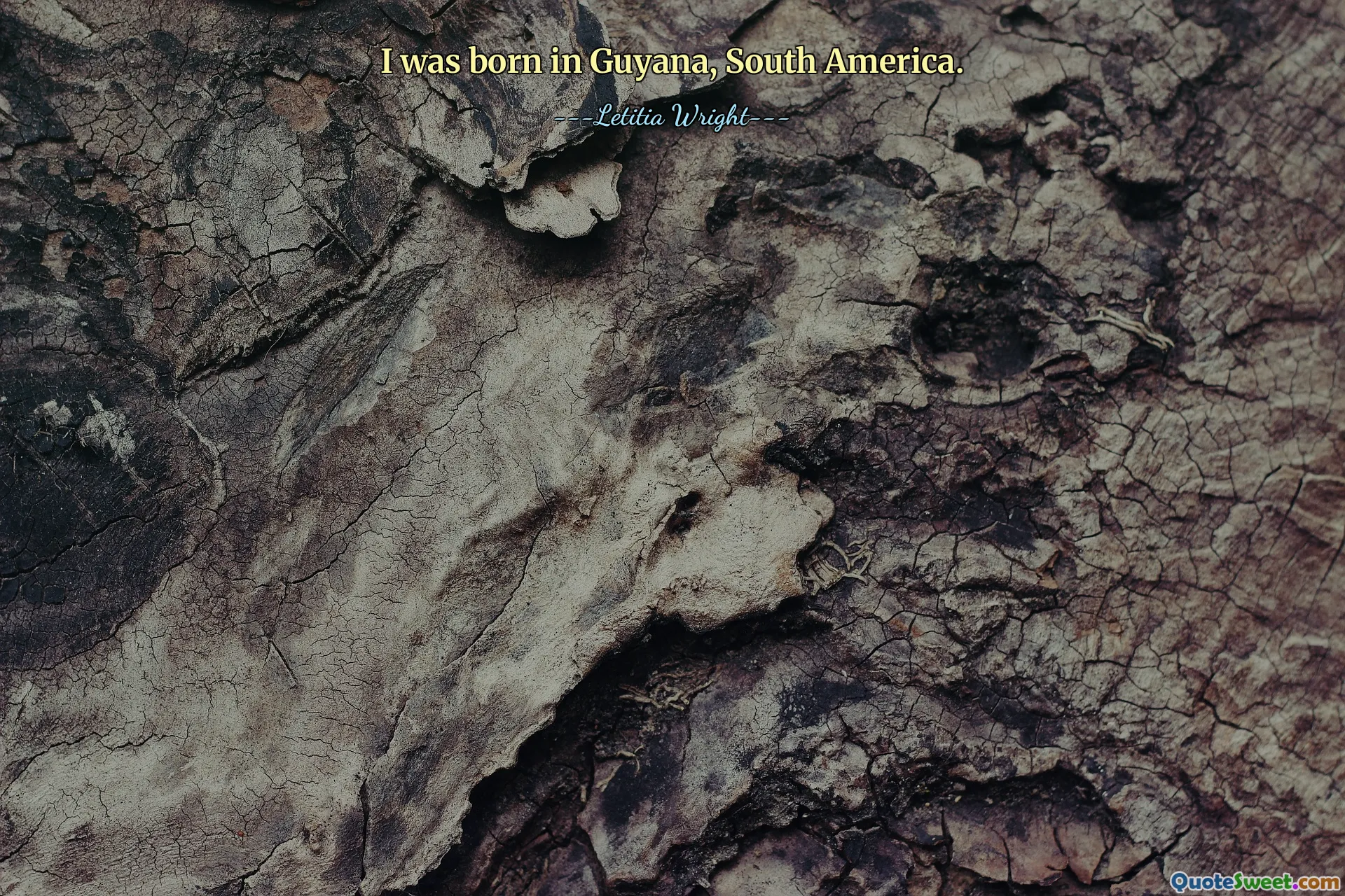 I was born in Guyana, South America.