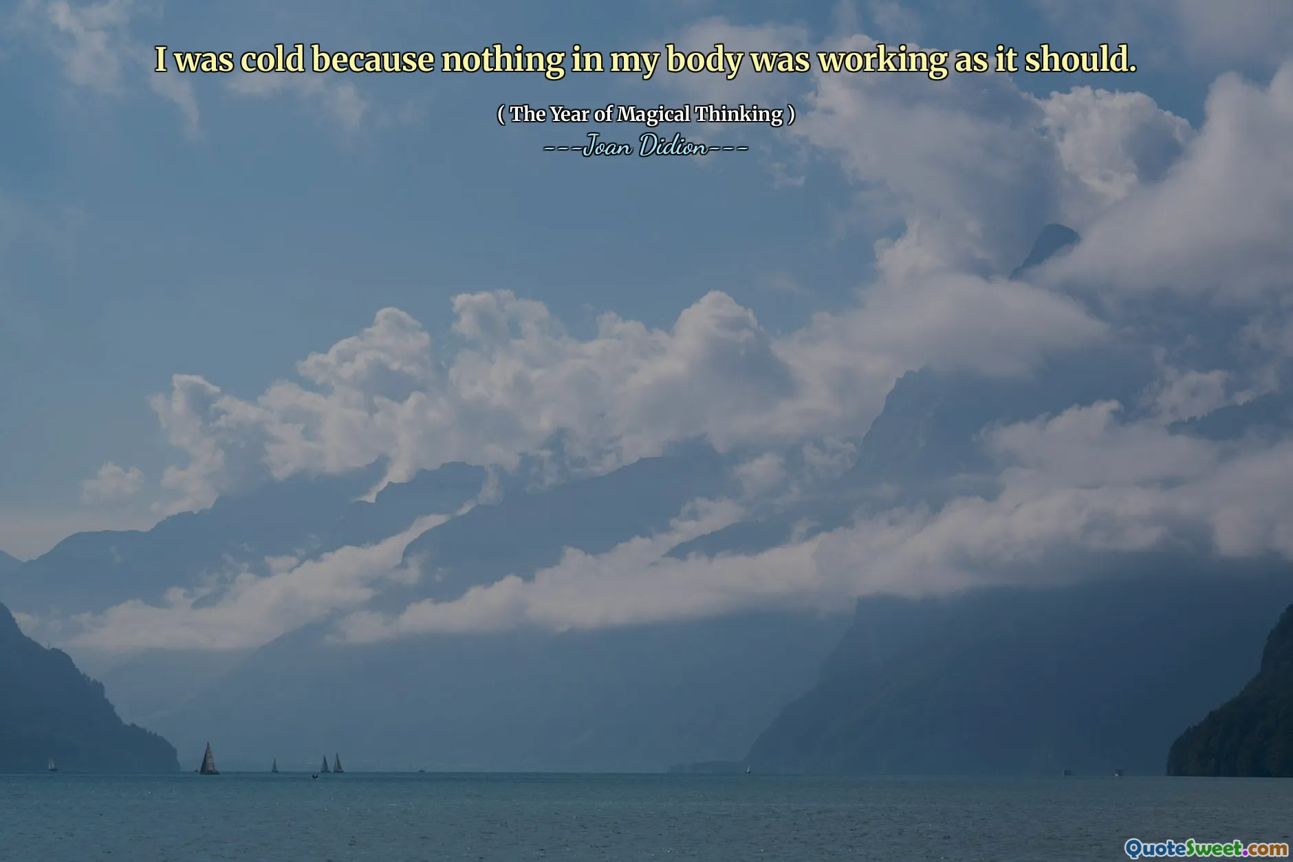 I was cold because nothing in my body was working as it should.