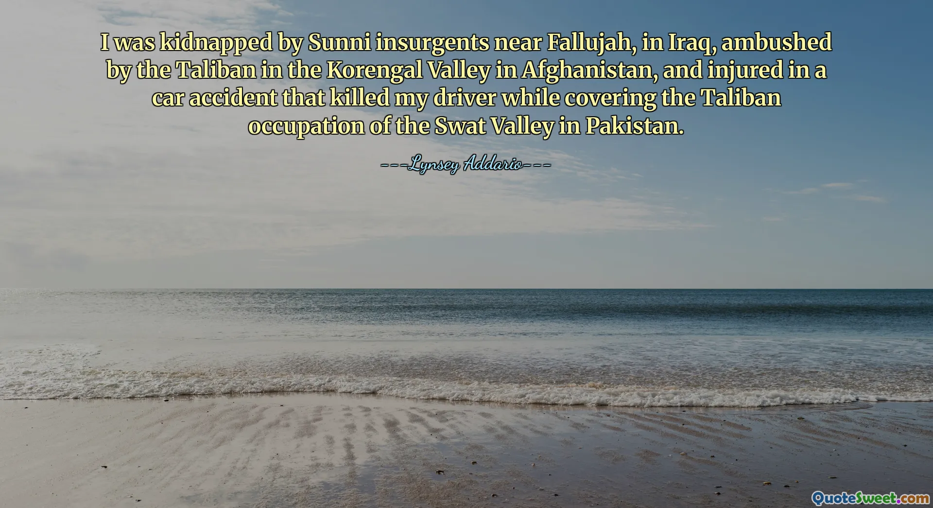 მე გამიტაცეს სუნიტმა მეამბოხეებმა ერაყში, ფალუჯას მახლობლად, ავღანეთში, კორენგალის ხეობაში თალიბებმა ჩასაფრებულებმა და დაშავდნენ ავტოავარიაში, რომელმაც დაიღუპა ჩემი მძღოლი პაკისტანში, სვატის ველის თალიბების ოკუპაციის დროს.