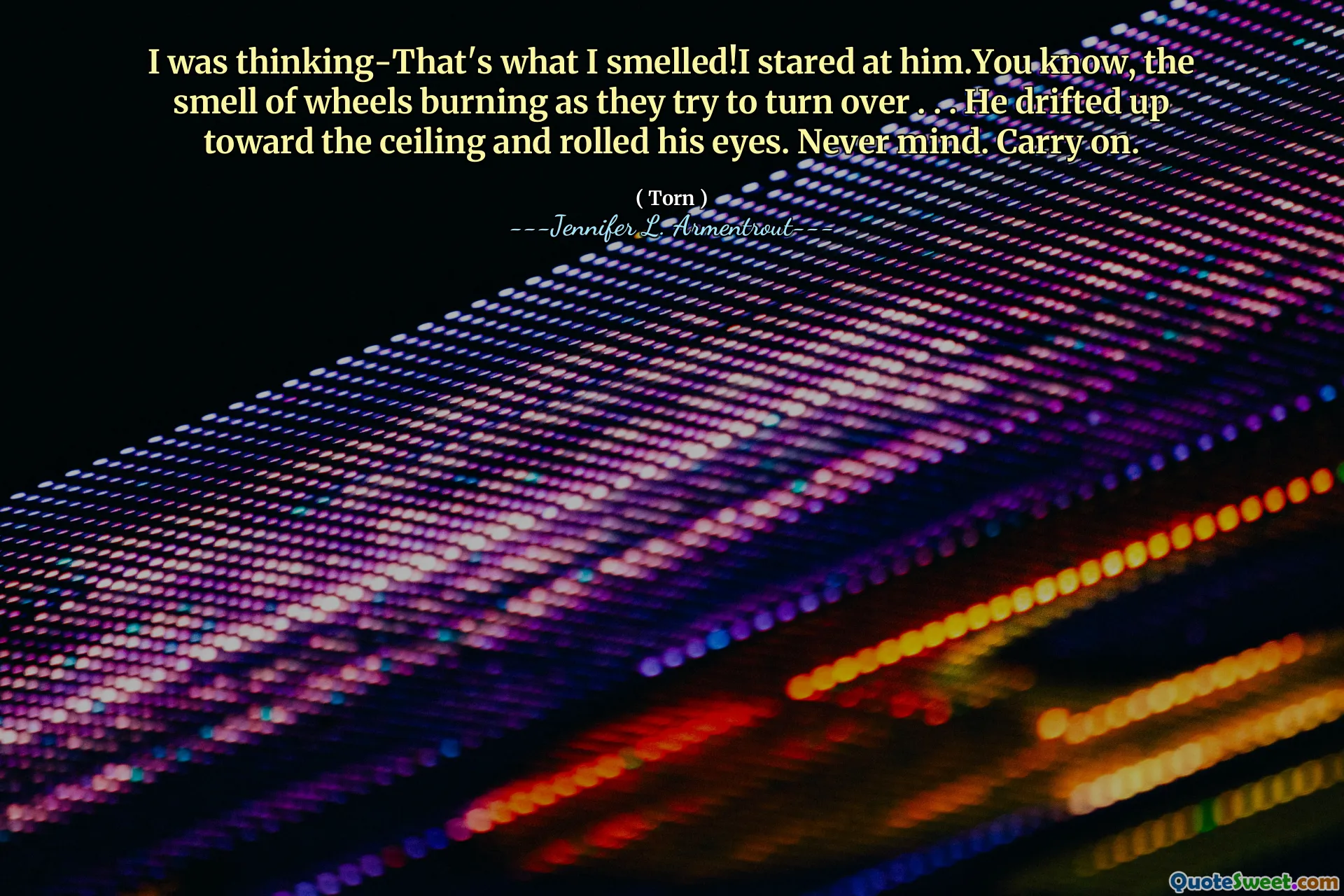 I was thinking-That's what I smelled!I stared at him.You know, the smell of wheels burning as they try to turn over . . . He drifted up toward the ceiling and rolled his eyes. Never mind. Carry on.