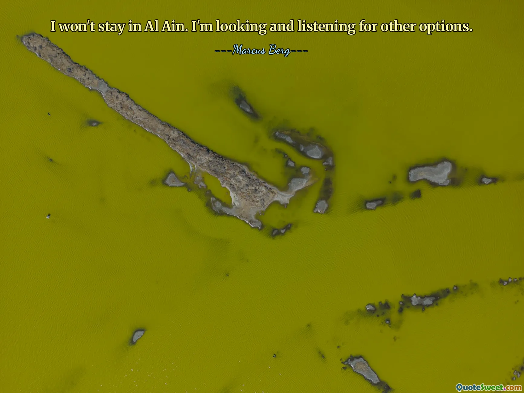 我不会留在艾恩。我正在寻找并倾听其他选择。