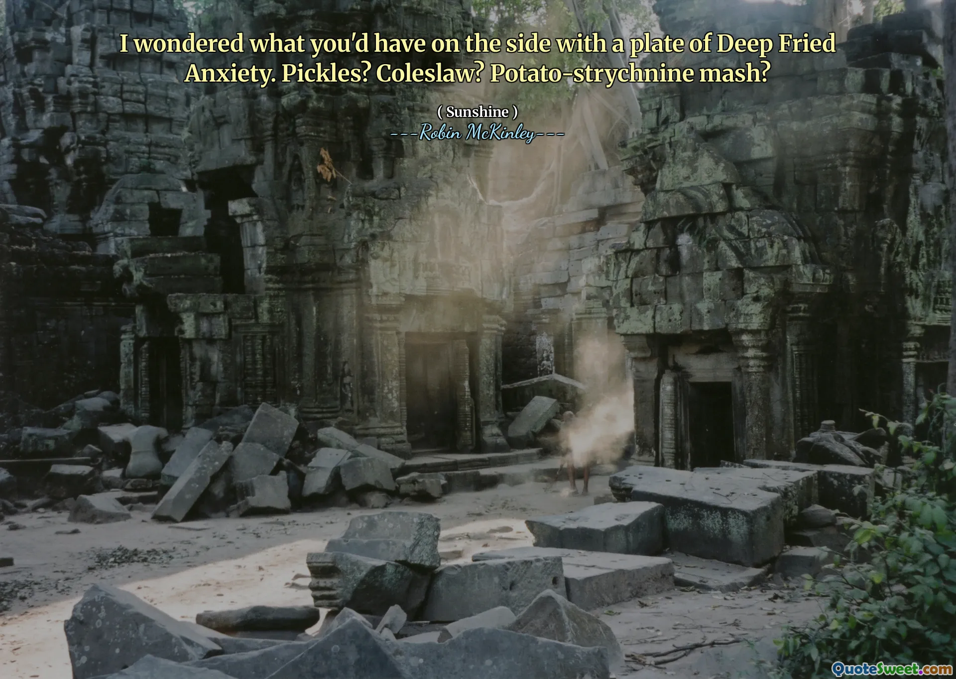 I wondered what you'd have on the side with a plate of Deep Fried Anxiety. Pickles? Coleslaw? Potato-strychnine mash?