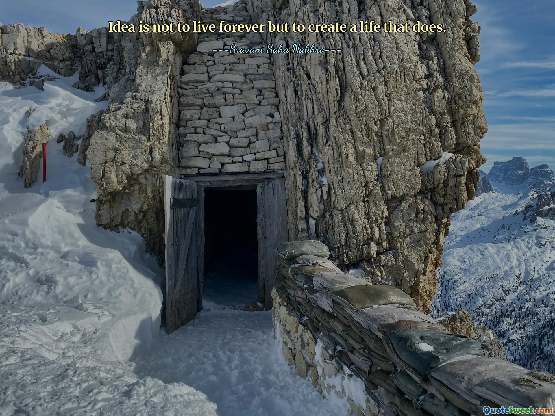 Idea is not to live forever but to create a life that does.