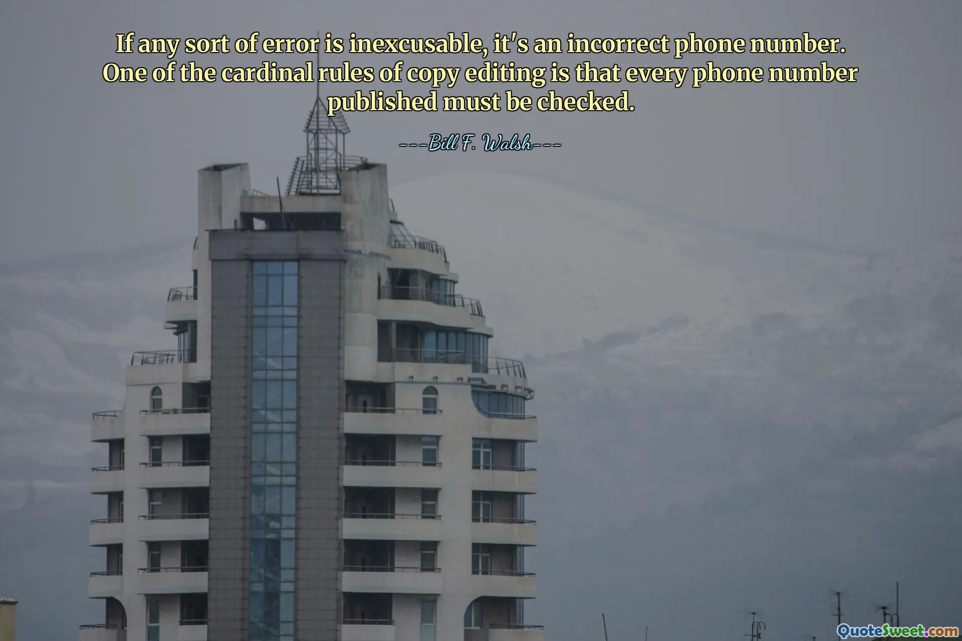 If any sort of error is inexcusable, it's an incorrect phone number. One of the cardinal rules of copy editing is that every phone number published must be checked.