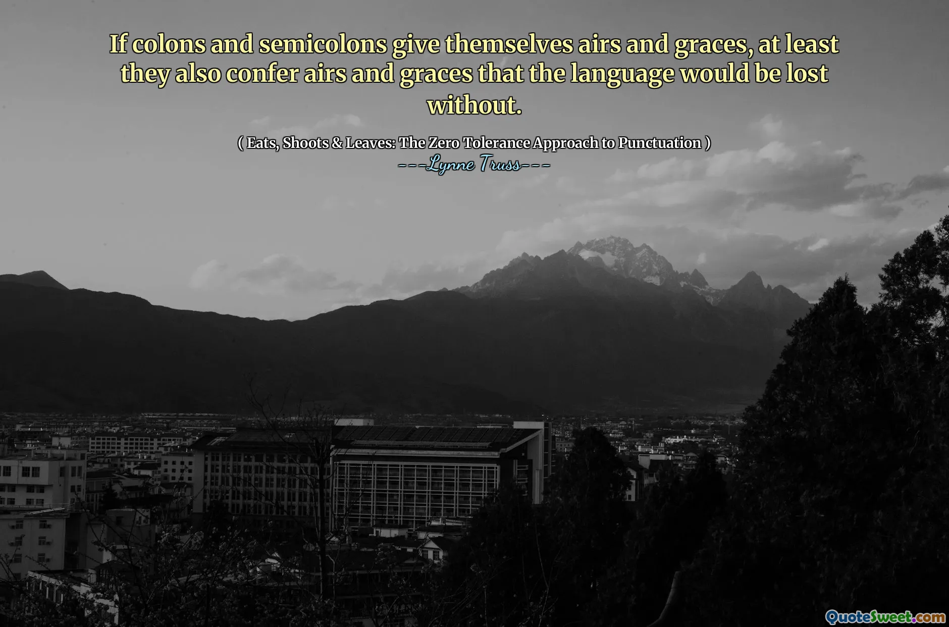 If colons and semicolons give themselves airs and graces, at least they also confer airs and graces that the language would be lost without.