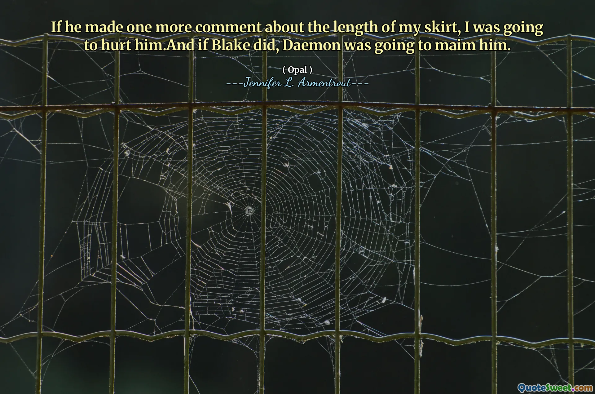 If he made one more comment about the length of my skirt, I was going to hurt him.And if Blake did, Daemon was going to maim him.