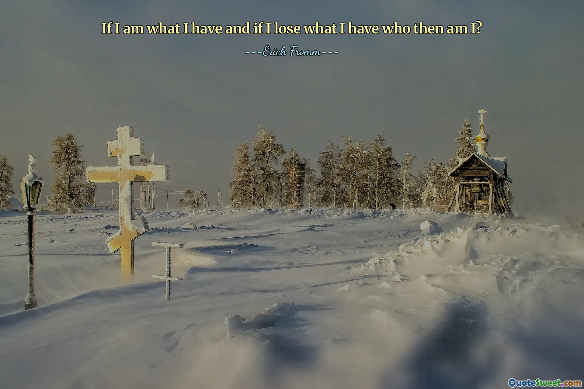 If I am what I have and if I lose what I have who then am I?