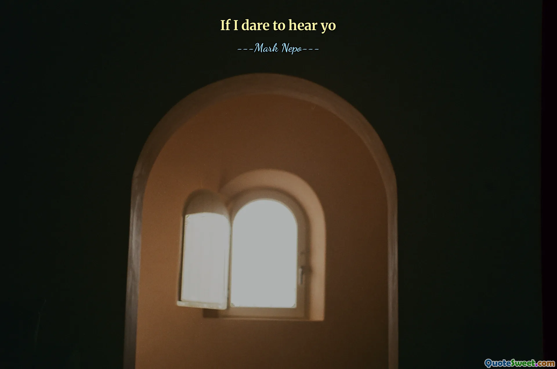 If I dare to hear yo