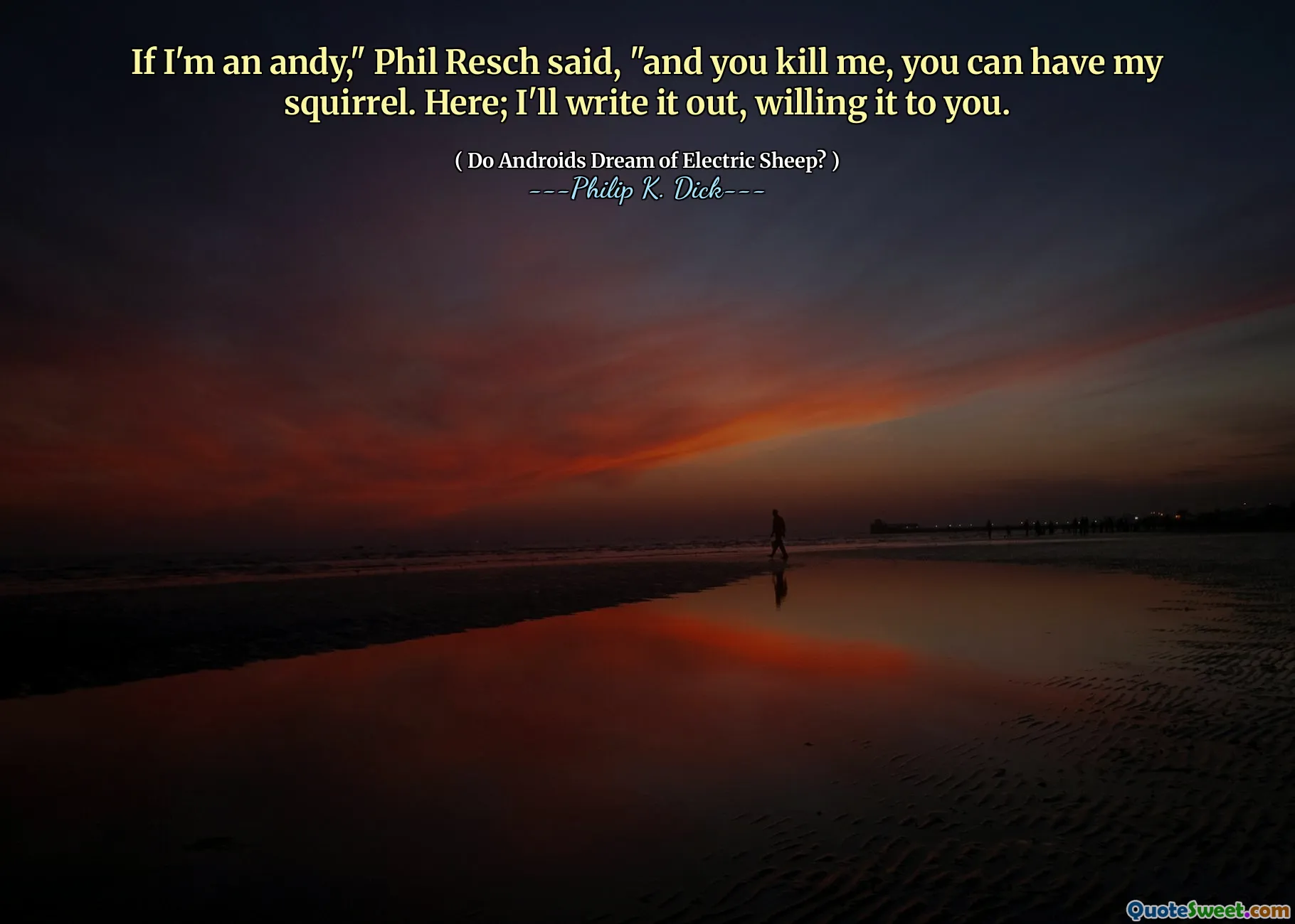 Если я Энди, - сказал Фил Рэш, - и ты убиваешь меня, ты можешь иметь мою белку. Здесь; Я напишу это, желаю вам.
