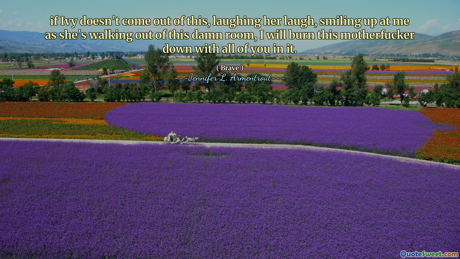 if Ivy doesn't come out of this, laughing her laugh, smiling up at me as she's walking out of this damn room, I will burn this motherfucker down with all of you in it.