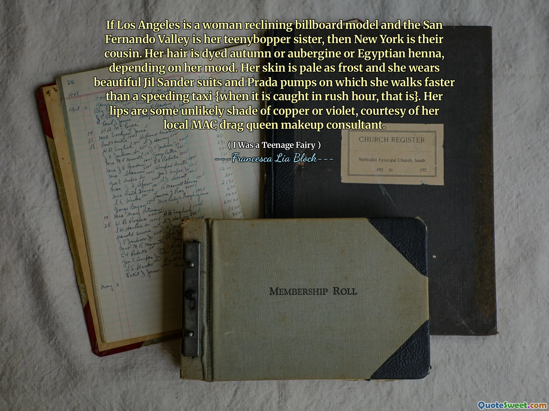 If Los Angeles is a woman reclining billboard model and the San Fernando Valley is her teenybopper sister, then New York is their cousin. Her hair is dyed autumn or aubergine or Egyptian henna, depending on her mood. Her skin is pale as frost and she wears beautiful Jil Sander suits and Prada pumps on which she walks faster than a speeding taxi {when it is caught in rush hour, that is}. Her lips are some unlikely shade of copper or violet, courtesy of her local MAC drag queen makeup consultant.